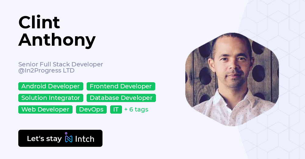 Clint Anthony - Senior Full Stack Developer, In2Progress LTD | Intch