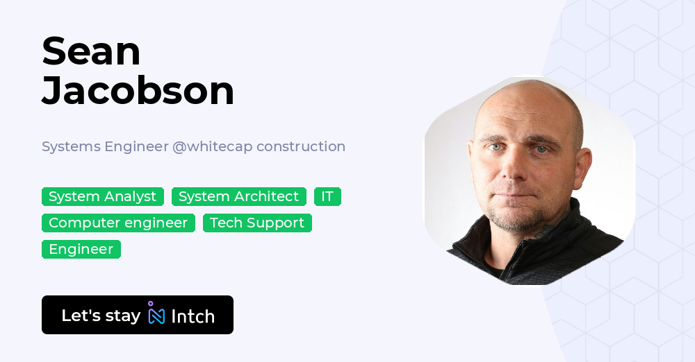 Sean Jacobson - Systems Engineer, whitecap construction | Intch