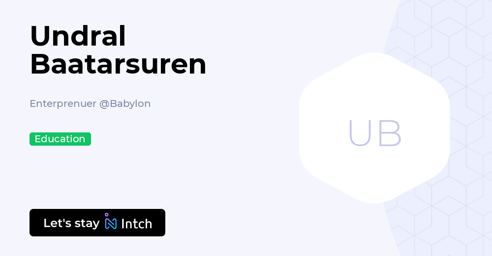 Undral Rascoe Undral Baatarsuren - Enterprenuer, Babylon | Intch