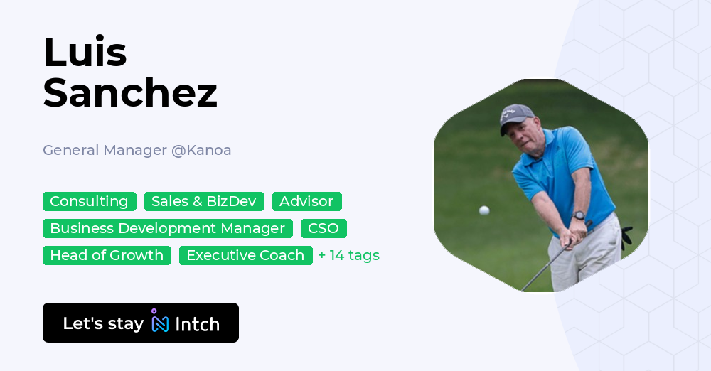 Luis Sanchez - General Manager, Kanoa | Intch