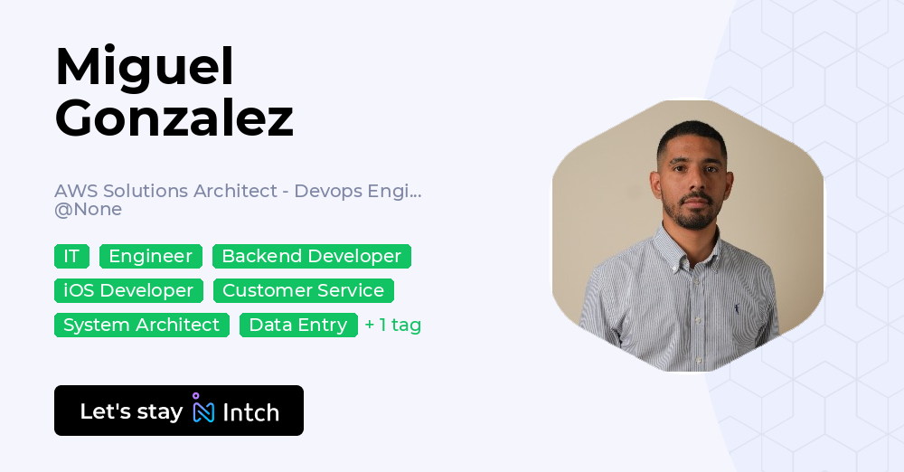 Miguel Gonzalez - AWS Solutions Architect - Devops Engineer, | Intch