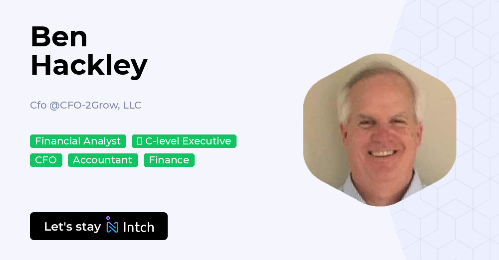 Ben Hackley - Cfo, CFO-2Grow, LLC | Intch