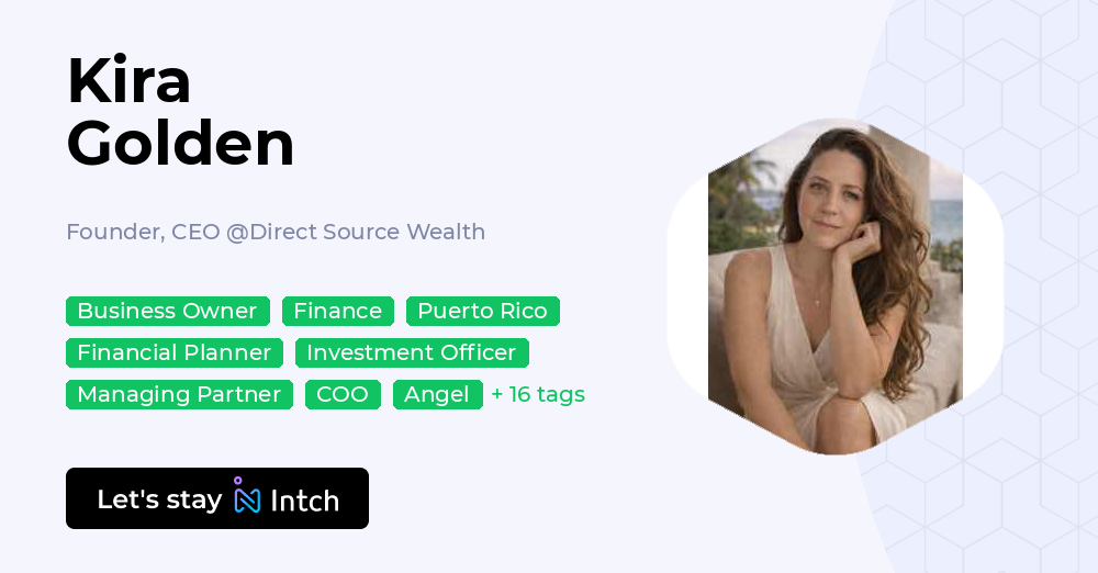 Kira Golden - Founder, CEO, Direct Source Wealth | Intch