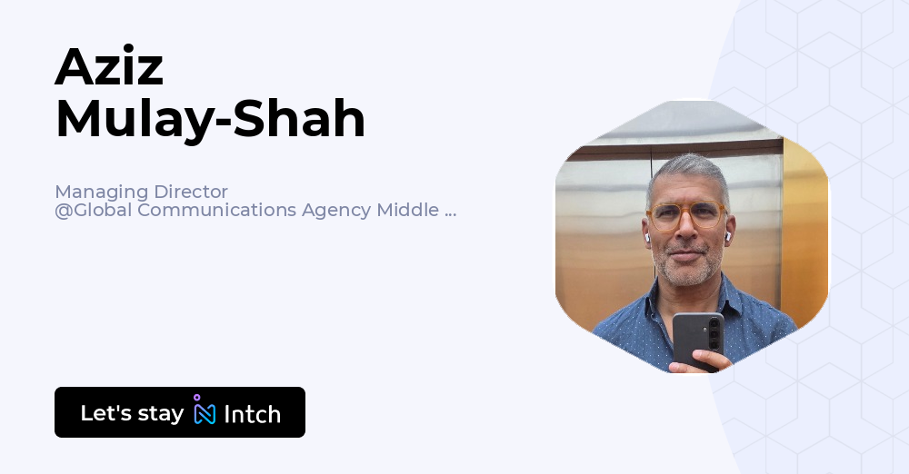Aziz Mulay-Shah - Managing Director, Global Communications Agency ...