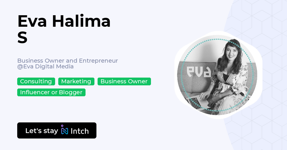 Eva Rama Eva Halima S - Business Owner and Entrepreneur, Eva Digital Media | Intch