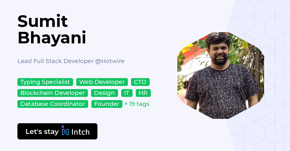 Sumit Bhayani - Lead Full Stack Developer, Hotwire | Intch