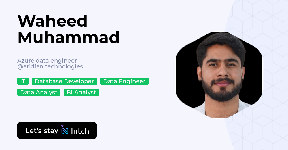 Waheed Dc Waheed Muhammad - Azure data engineer, aridian technologies | Intch
