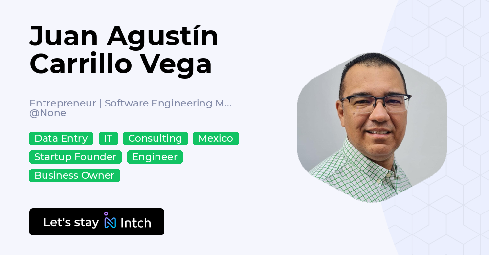 Juan Agustín Carrillo Vega - Entrepreneur | Software Engineering ...