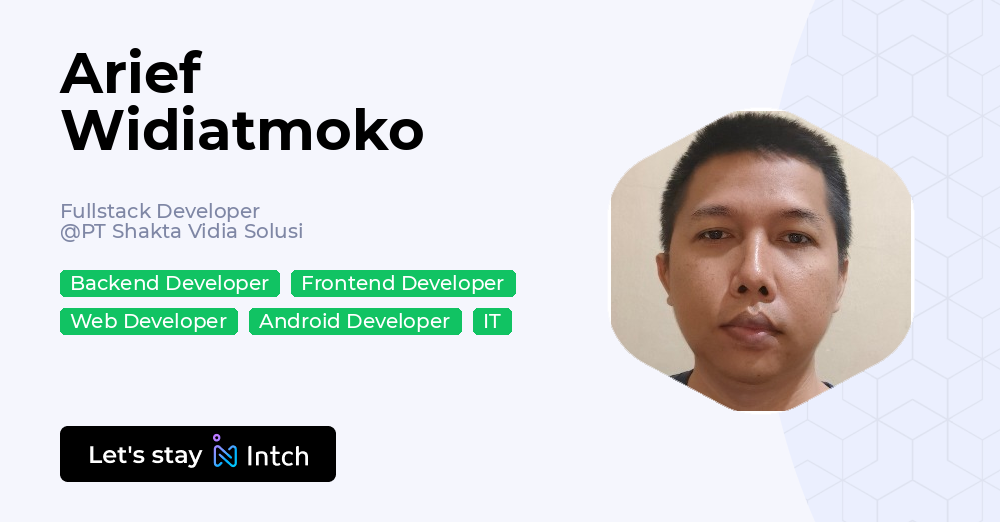 Arief Widiatmoko - Fullstack Developer, PT Shakta Vidia Solusi | Intch