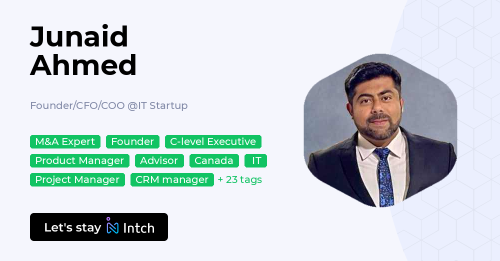 Junaid Ahmed - Founder/CFO/COO, IT Startup | Intch