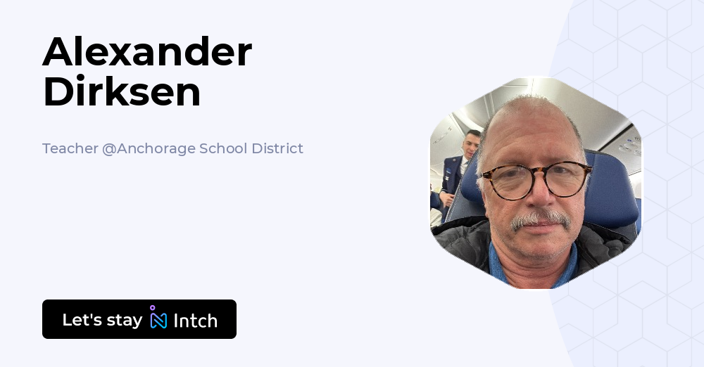 Alexander Dirksen - Teacher, Anchorage School District | Intch