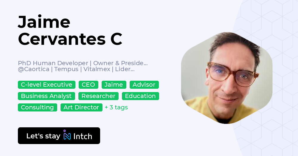 Jaime Cervantes C - PhD Human Developer | Owner & President of the ...