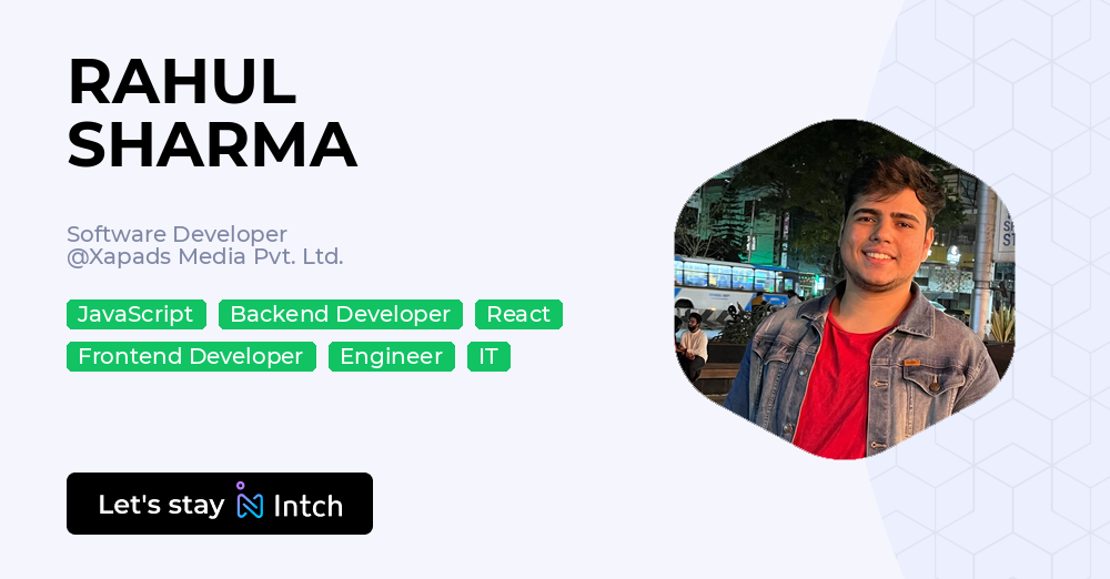 RAHUL SHARMA - Software Developer, Xapads Media Pvt. Ltd. | Intch