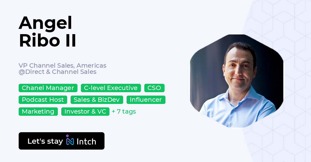 Angel Ribo II - VP Channel Sales, Americas, Direct & Channel Sales | Intch
