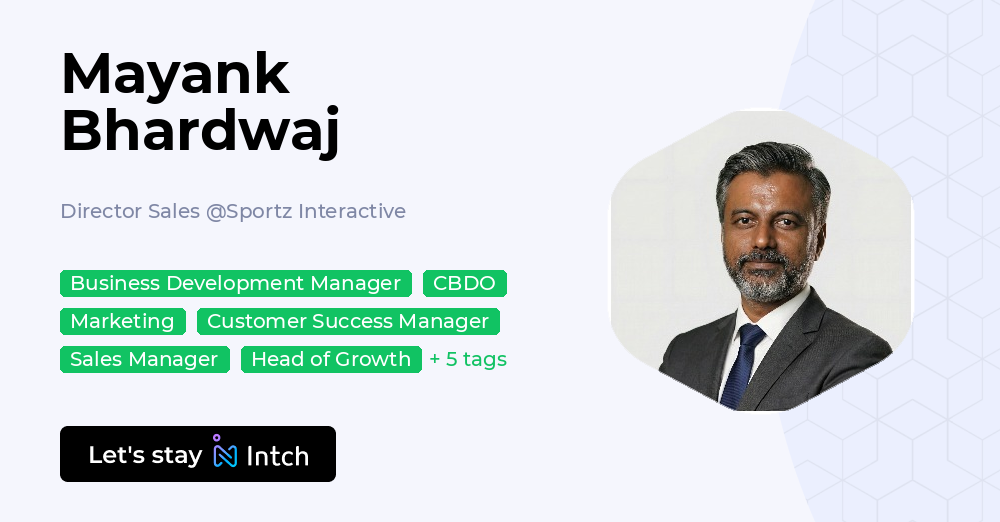 Mayank Bhardwaj - Director Sales, Sportz Interactive | Intch