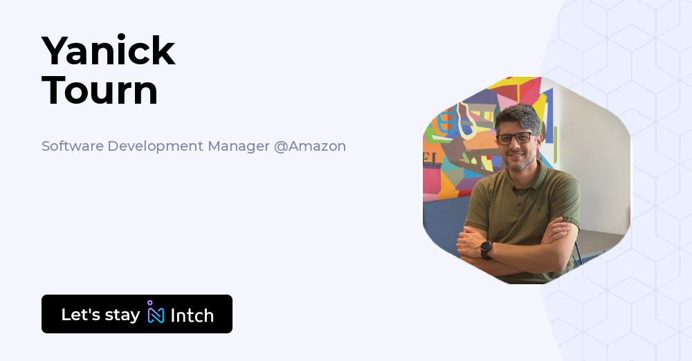 Yanick Tourn - Software Development Manager, Amazon | Intch