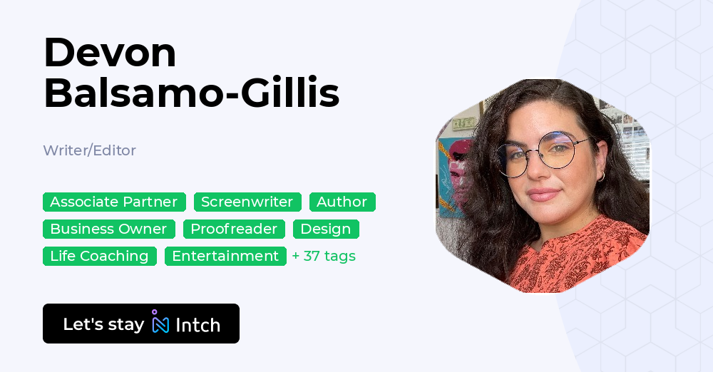 Devon Balsamo-Gillis - Writer/Editor, | Intch