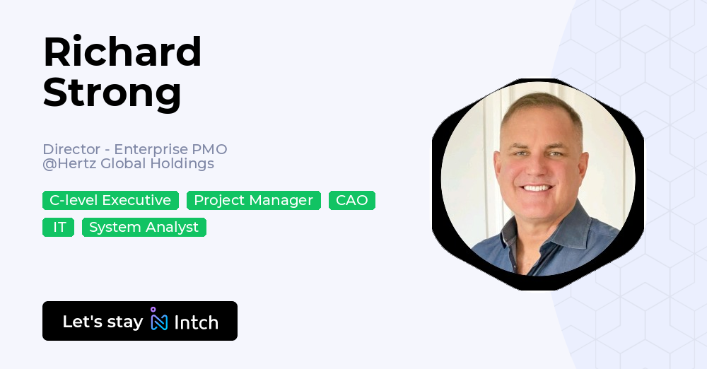Strong Ridchard Richard Strong - Director - Enterprise PMO, Hertz Global Holdings | Intch