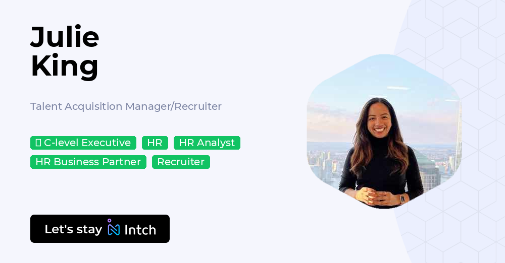 Julie King - Talent Acquisition Manager/Recruiter - Intch