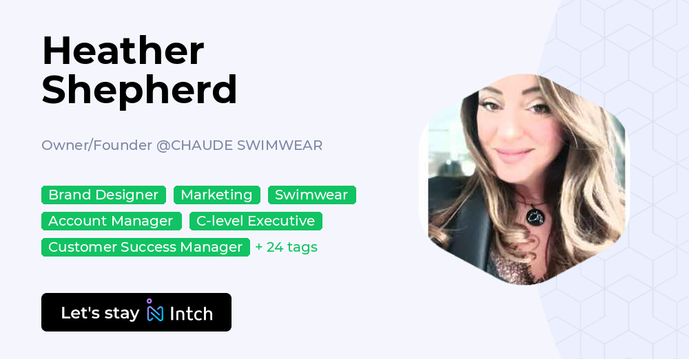 Heather Shepherd - Owner/Founder, CHAUDE SWIMWEAR | Intch