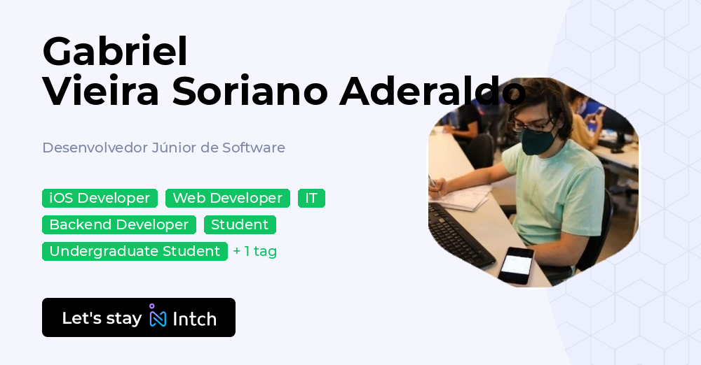 Gabriel Vieira Soriano Aderaldo - Desenvolvedor Júnior de Software, | Intch