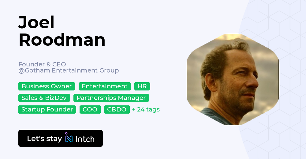 Joel Roodman - Founder & CEO, Gotham Entertainment Group | Intch