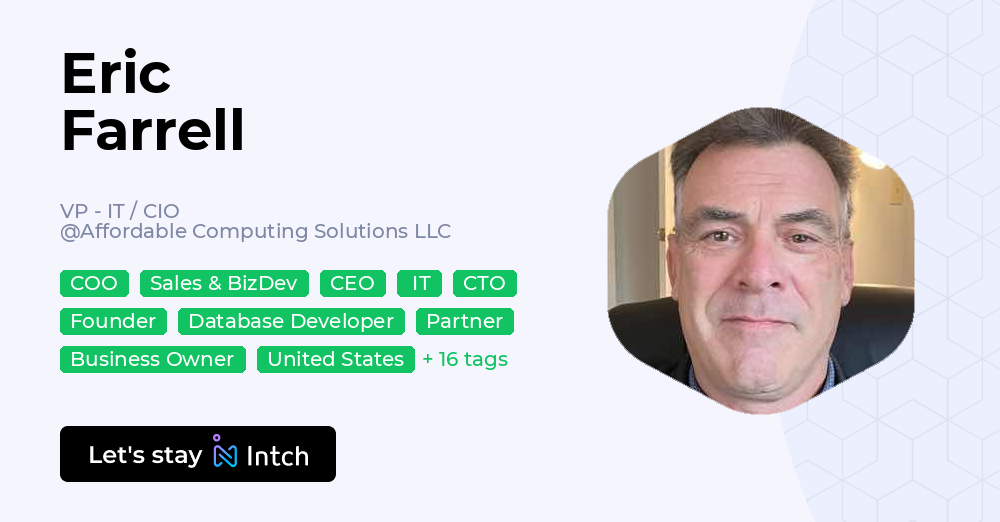 Eric Farrell Eric Farrell - VP - IT / CIO, Affordable Computing Solutions LLC | Intch