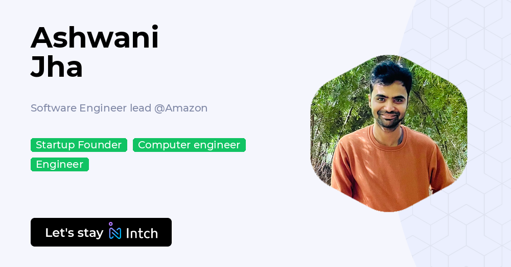 Ashwani Jha - Software Engineer lead, Amazon | Intch