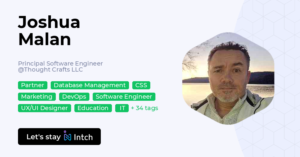 Joshua Malan - Principal Software Engineer, Thought Crafts LLC | Intch