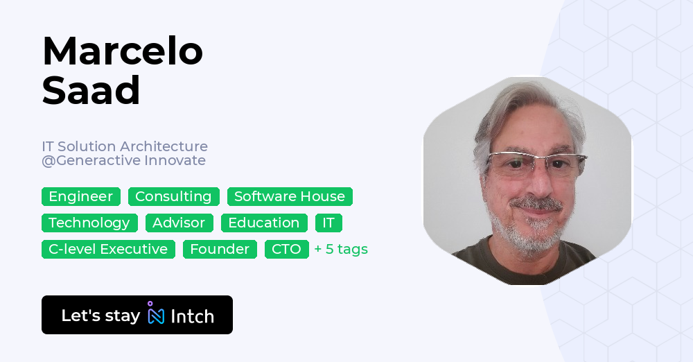 Marcelo Saad - IT Solution Architecture, Generactive Innovate | Intch