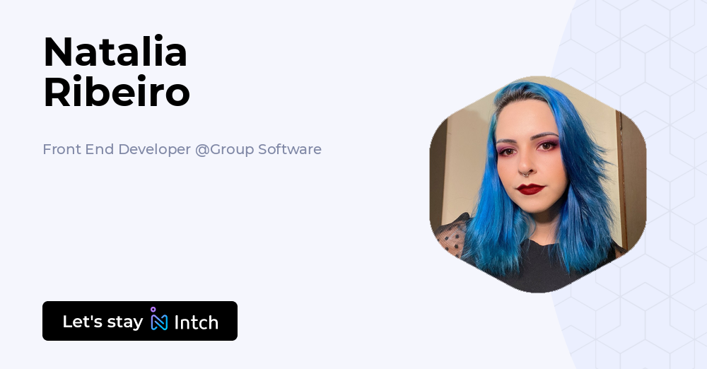 Natalia Ribeiro - Front End Developer, Group Software | Intch