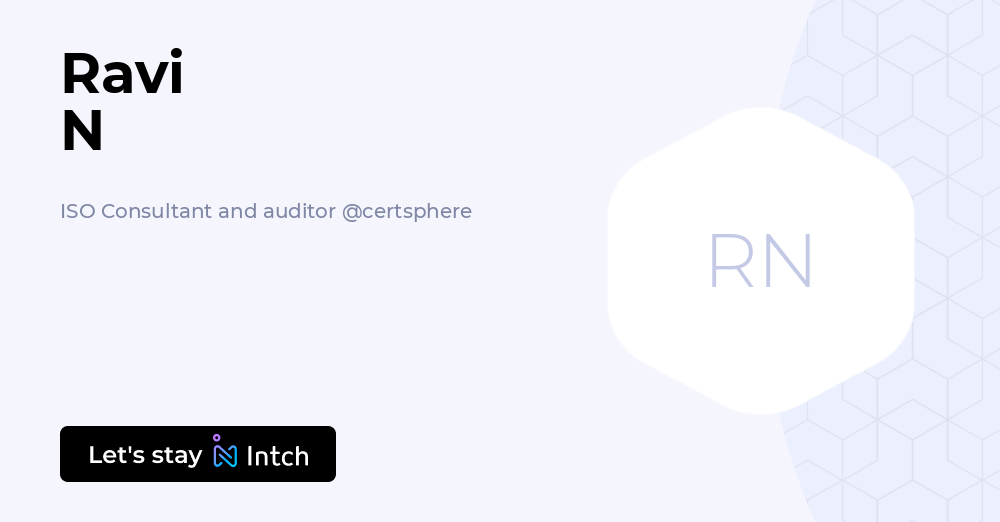 Ravi N - ISO Consultant and auditor, certsphere | Intch