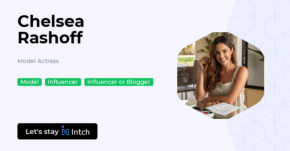 Chelsea Rashoff Chelsea Rashoff - Model Actress, | Intch