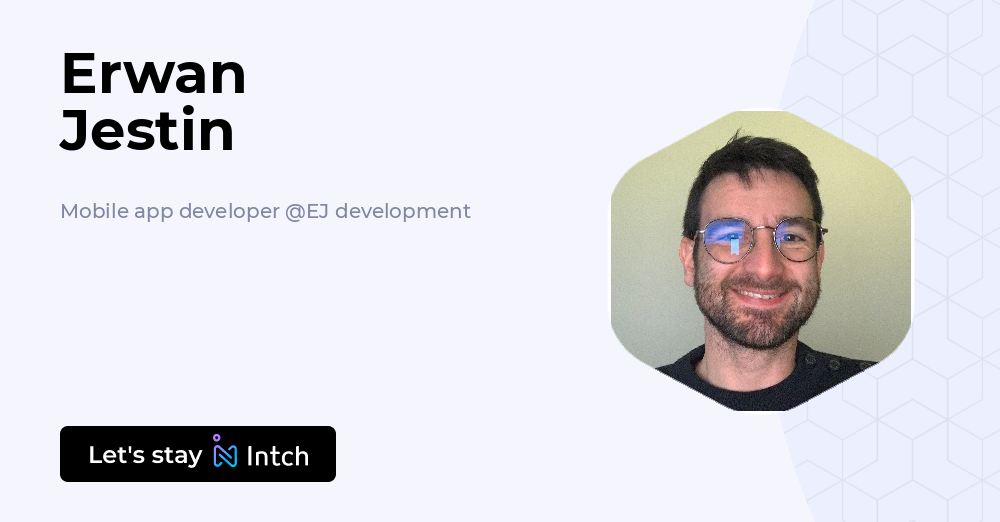 Erwan Jestin - Mobile app developer, EJ development | Intch