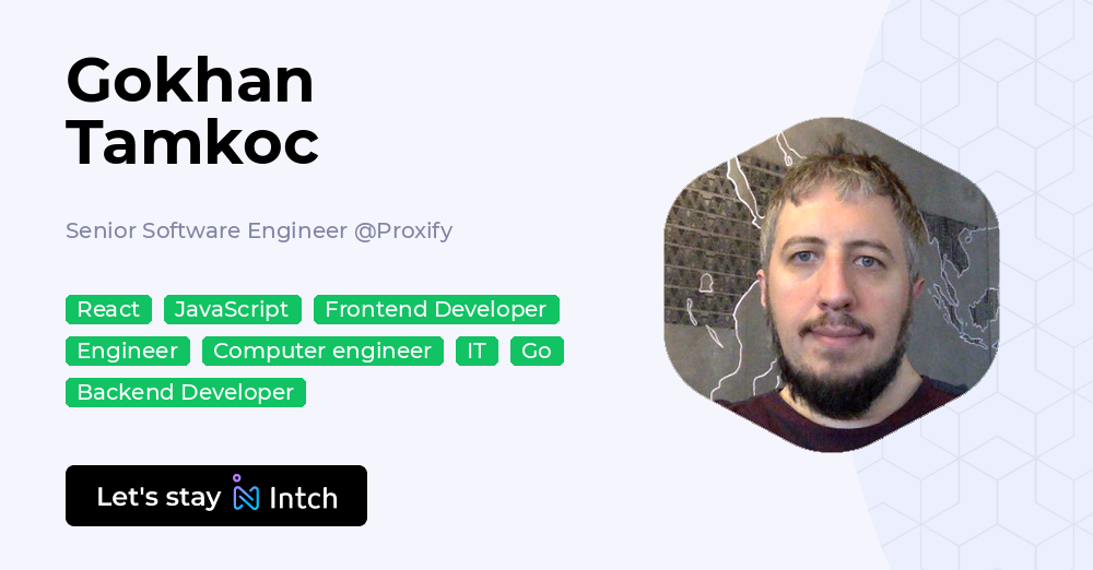 Gokhan Tamkoc - Senior Software Engineer, Proxify | Intch