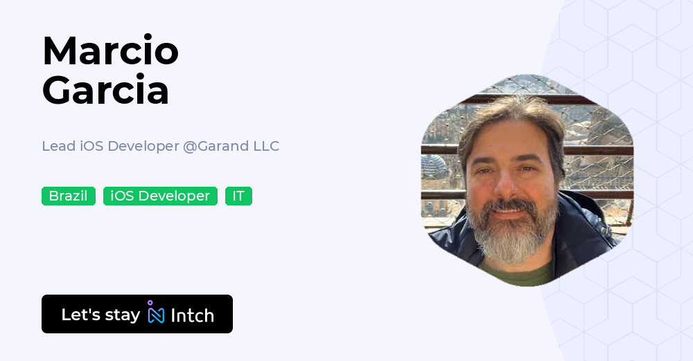 Marcio Garcia - Lead iOS Developer, Garand LLC | Intch