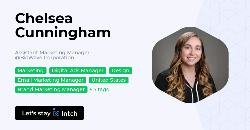 Chelsea Cunningham - Assistant Marketing Manager, BioWave Corporation ...