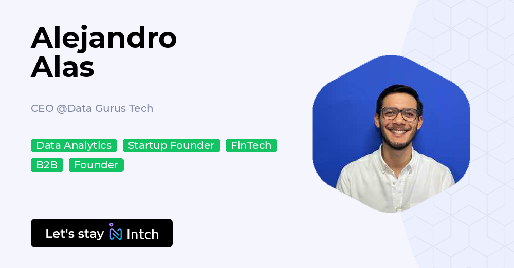 Alejandro Alas - CEO, Data Gurus Tech | Intch