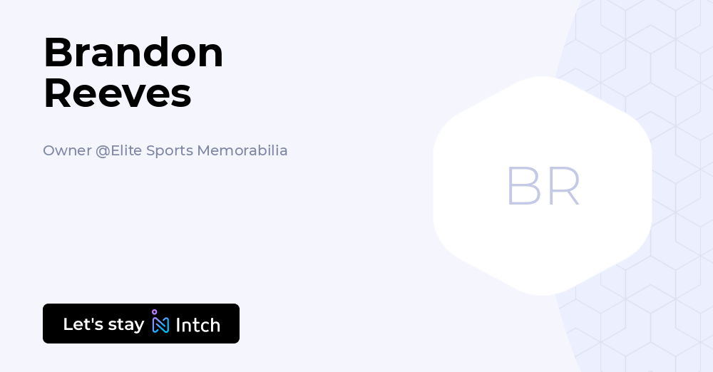 Brandon Reeves - Owner, Elite Sports Memorabilia | Intch