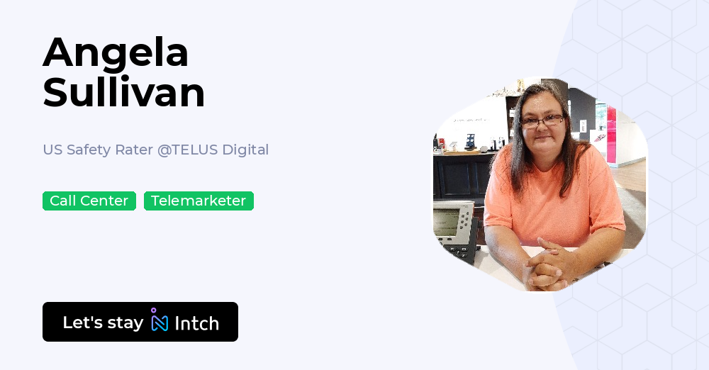 Angela Sullivan - US Safety Rater, TELUS Digital | Intch