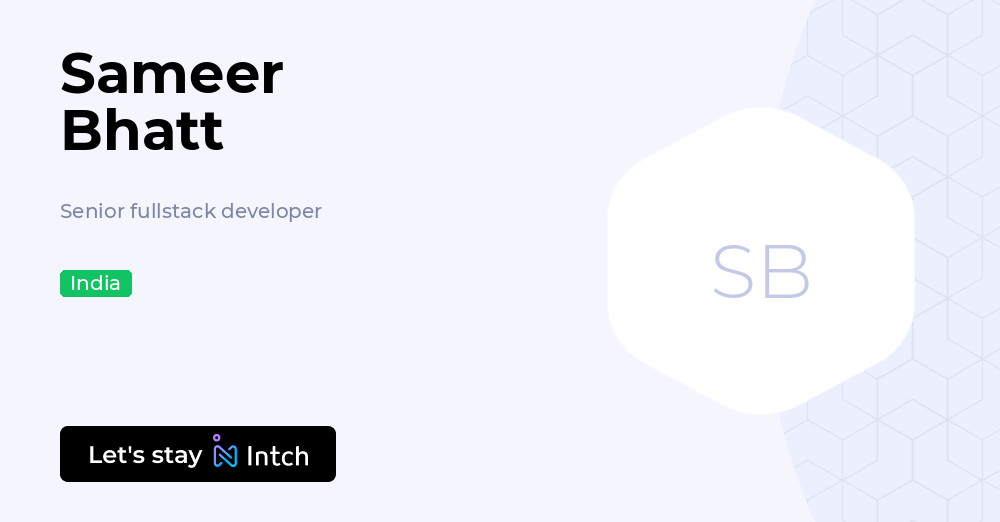 Sameer Bhatt - Senior fullstack developer, | Intch