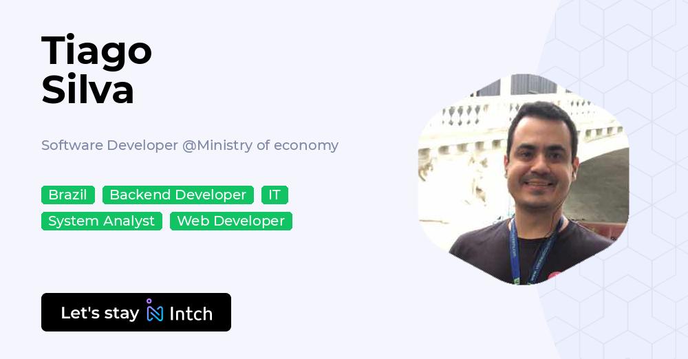 Tiago Silva - Software Developer, Ministry of economy | Intch