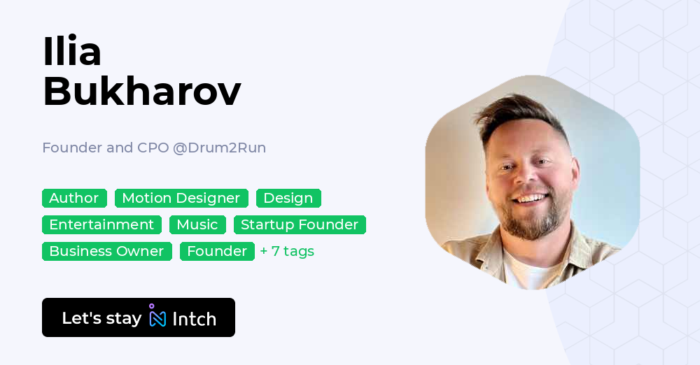 Ilia Bukharov - Founder and CPO, Drum2Run | Intch