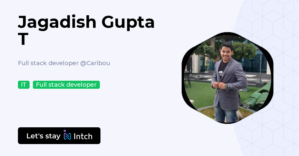 Jagadish Gupta T - Full stack developer, Caribou | Intch