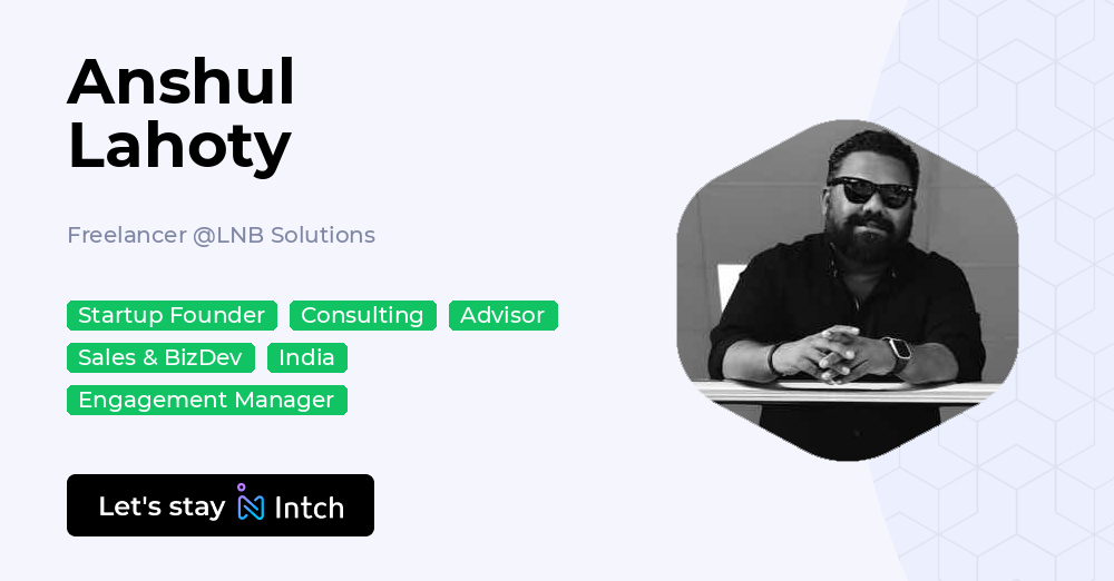 Anshul Lahoty - Freelancer, LNB Solutions | Intch