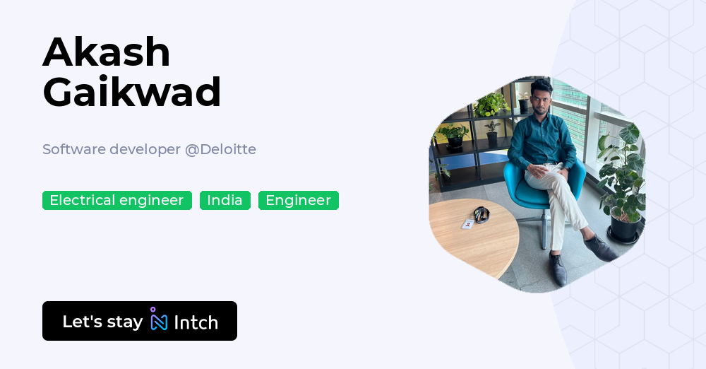Akash Gaikwad - Software developer, Deloitte | Intch