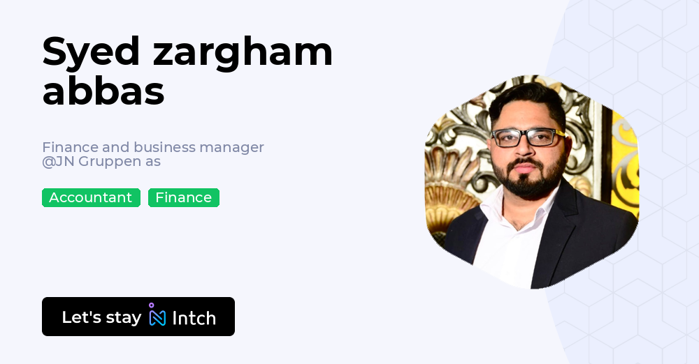Syed Cf Syed zargham abbas - Finance and business manager, JN Gruppen as | Intch