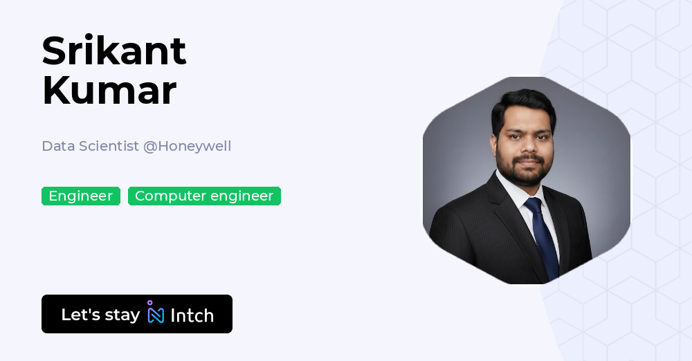 Srikant Kumar - Data Scientist, Honeywell | Intch