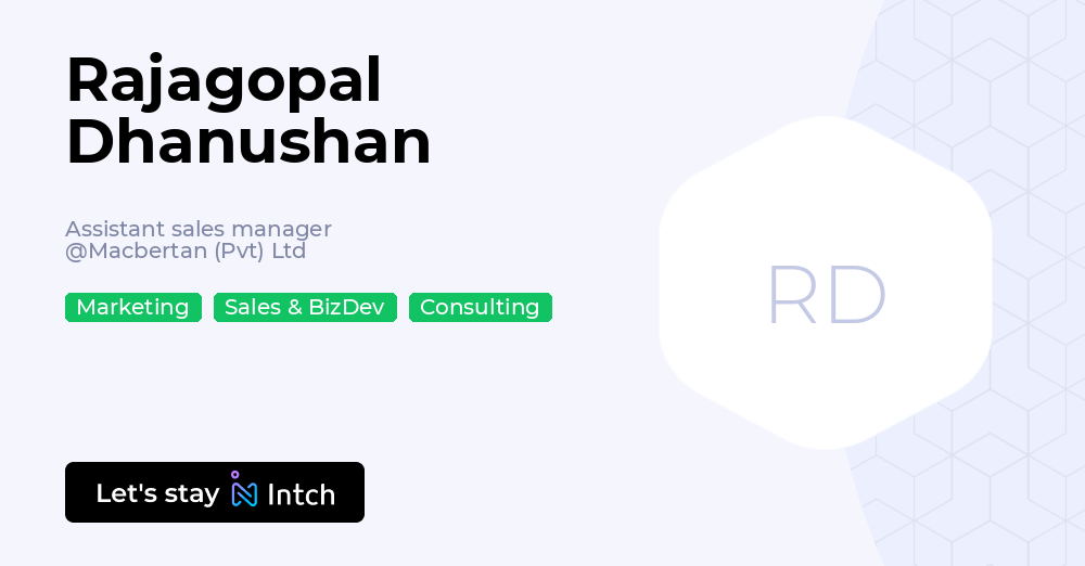 Rajagopal Dhanushan - Assistant sales manager, Macbertan (Pvt) Ltd | Intch