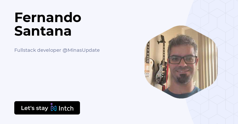 Fernando Santana - Fullstack developer, MinasUpdate | Intch
